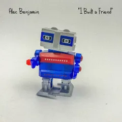 Lời bài hát I Built A Friend – Alec Benjamin