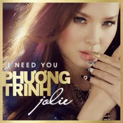 Lời bài hát I Need You (Daniel Mastro) – Phương Trinh Jolie