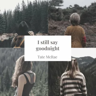 Lời bài hát I still say goodnight - Tate McRae | I still say goodnight Lyrics