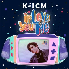 Lời bài hát If You Love Me – K-ICM