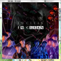 Lời bài hát I’m Clean – Sóc Nâu