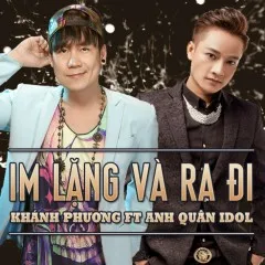 Lời bài hát Im Lặng Và Ra Đi – Khánh Phương, Anh Quân Idol