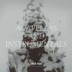 Lời bài hát In My Remains (Acapella) – Linkin Park