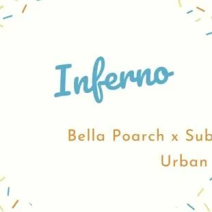 Lời bài hát Inferno - Bella Poarch x Sub Urban | Inferno Lyrics