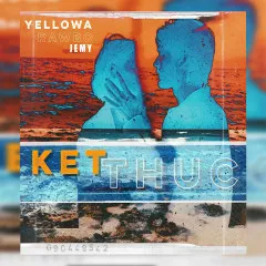 Lời bài hát Kết Thúc – YellowA Cassette Đỏ, Rawbo Cassette Đỏ, Jemy