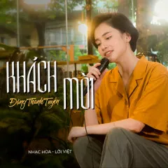 Lời bài hát Khách Mời – Đặng Thanh Tuyền