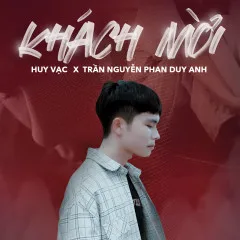 Lời bài hát Khách Mời – Huy Vạc