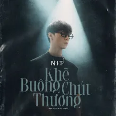 Lời bài hát Khẽ Buông Chút Thương – NIT