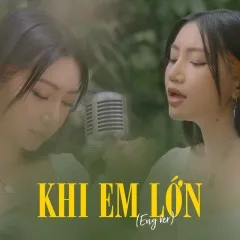 Lời bài hát Khi Em Lớn (English Version) – Orange