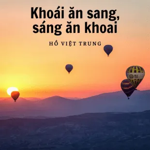 Lời bài hát Khoái ăn sang, sáng ăn khoai - Hồ Việt Trung | Khoái ăn sang, sáng ăn khoai Lyrics