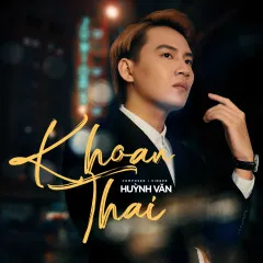 Lời bài hát Khoan Thai – Huỳnh Văn