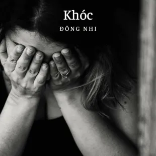 Lời bài hát Khóc - Đông Nhi | Khóc Lyrics