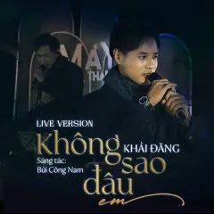 Lời bài hát Không Sao Đâu Em (Live) – Khải Đăng