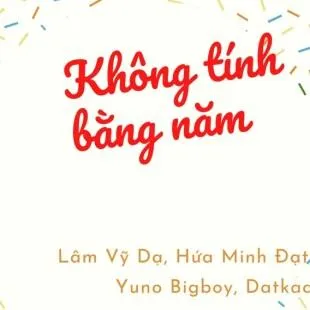 Lời bài hát Không tính bằng năm - Lâm Vỹ Dạ, Hứa Minh Đạt, Yuno Bigboy, Datkaa | Không tính bằng năm Lyrics