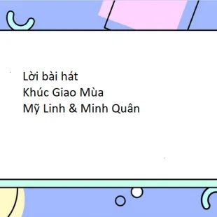 Lời bài hát Khúc Giao Mùa - Mỹ Linh & Minh Quân | Khúc Giao Mùa Lyrics