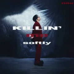 Lời bài hát KILLIN’ ME SOFTLY – Hào