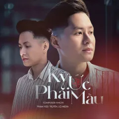 Lời bài hát Ký Ức Phai Màu – Phạm Hữu Truyền, LQ MEDIA