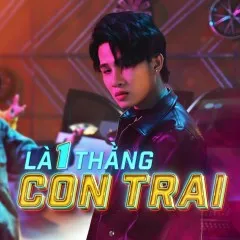 Lời bài hát Là 1 Thằng Con Trai – Jack