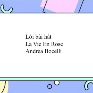 Lời bài hát La Vie En Rose - Andrea Bocelli | La Vie En Rose Lyrics