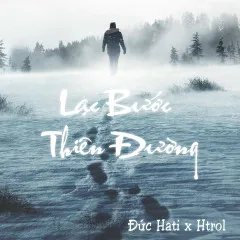 Lời bài hát Lạc Bước Thiên Đường (Tropical Version) – Đức Hati, Htrol