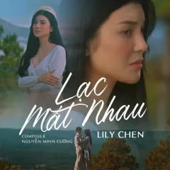 Lời bài hát Lạc Mất Nhau – Lily Chen