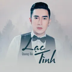 Lời bài hát Lạc Tình – Quang Hà