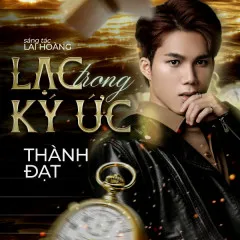 Lời bài hát Lạc Trong Ký Ức – Thành Đạt