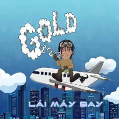 Lời bài hát Lái Máy Bay – Bình Gold