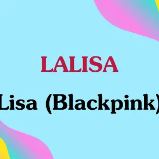 Lời bài hát LALISA - Lisa (Blackpink) | LALISA Lyrics