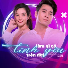 Lời bài hát Làm Gì Có Tình Yêu Trên Đời (Người Lạ Ơi The Movie OST) – Karik, Hồng Kim Hạnh