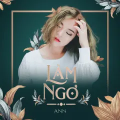 Lời bài hát Làm Ngơ – ANN