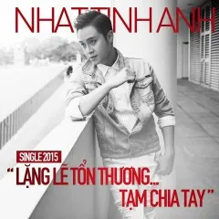 Lời bài hát Lặng Lẽ Tổn Thương – Nhật Tinh Anh