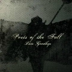 Lời bài hát Late Goodbye (Unplugged) – Poets Of The Fall