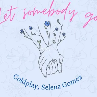 Lời bài hát Let somebody go - Coldplay, Selena Gomez | Let somebody go Lyrics