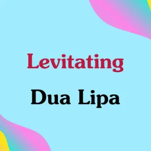 Lời bài hát Levitating - Dua Lipa | Levitating Lyrics