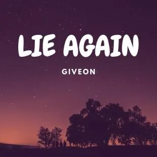 Lời bài hát Lie again - Giveon | Lie again Lyrics