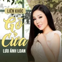 Lời bài hát Liên Khúc Gõ Cửa – Lưu Ánh Loan, Lê Sang, Đoàn Minh