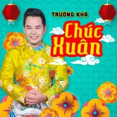 Lời bài hát Liên khúc Xuân Ba Miền – Trường Kha