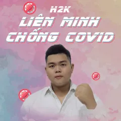 Lời bài hát Liên Minh Chống Covid – H2K