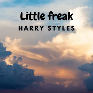 Lời bài hát Little freak - Harry Styles | Little freak Lyrics