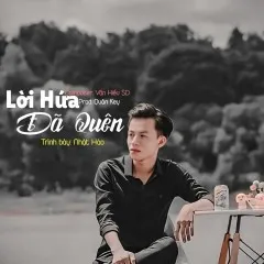 Lời bài hát Lời Hứa Đã Quên – Nhật Hào