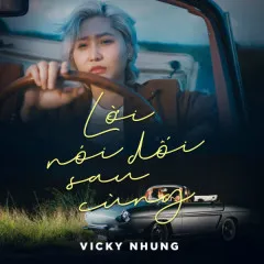 Lời bài hát Lời Nói Dối Sau Cùng – Vicky Nhung