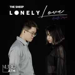 Lời bài hát Lonely Love (Acoustic Version) – The Sheep