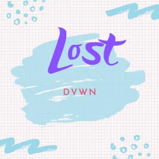 Lời bài hát Lost - Dvwn | Lost Lyrics