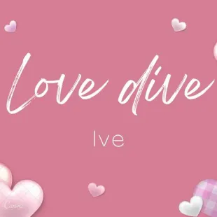 Lời bài hát Love dive - Ive | Love dive Lyrics