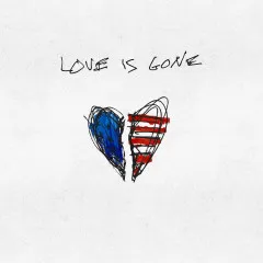 Lời bài hát Love Is Gone – G-Eazy, Drew Love, JAHMED