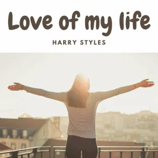 Lời bài hát Love of my life - Harry Styles | Love of my life Lyrics