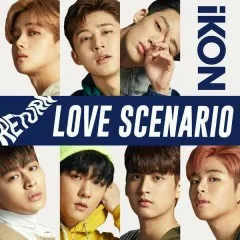 Lời bài hát LOVE SCENARIO (Jap Ver.) – iKON