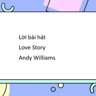 Lời bài hát Love Story - Andy Williams | Love Story Lyrics