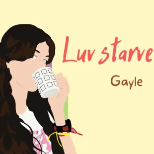 Lời bài hát Luv starved - Gayle | Luv starved Lyrics